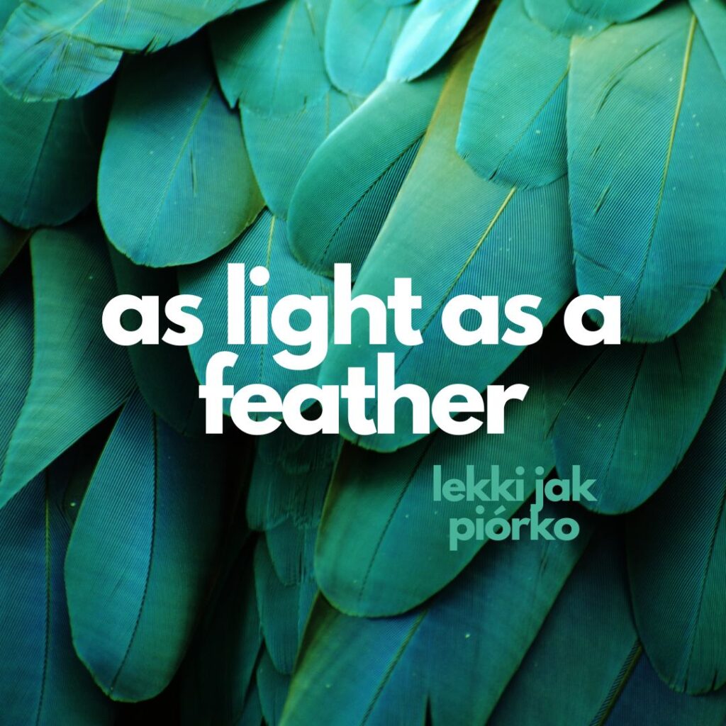 As light as a feather
