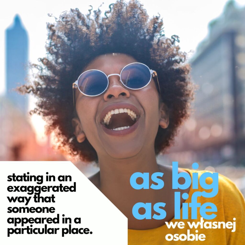 As big as life