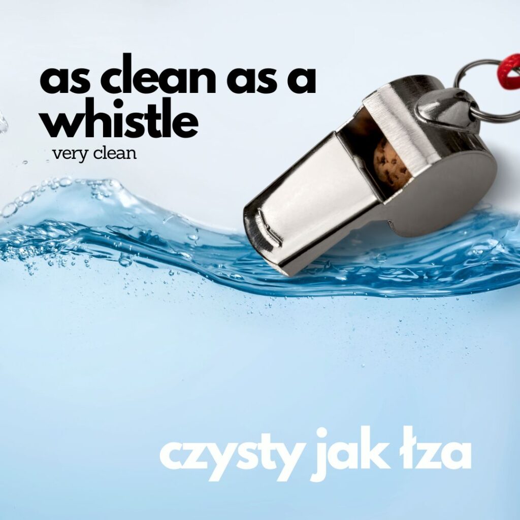 As clean as a whistle