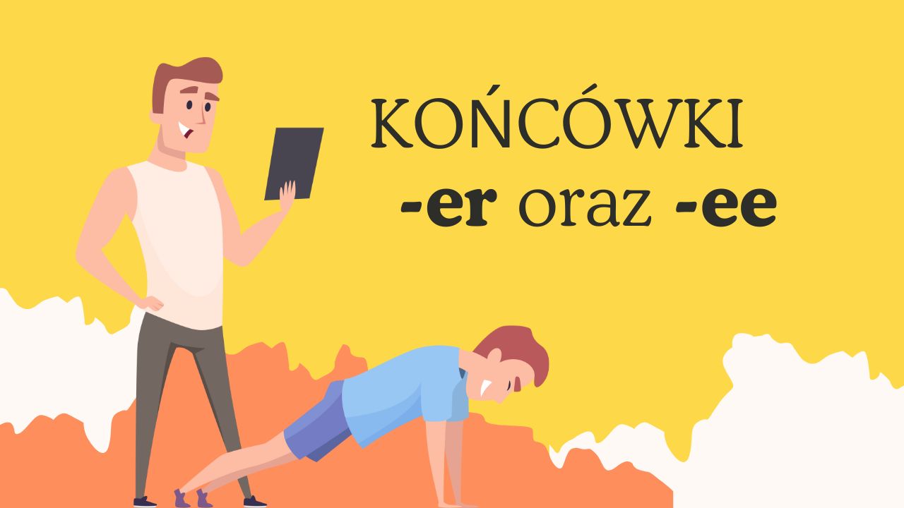 Końcówki -er i -ee