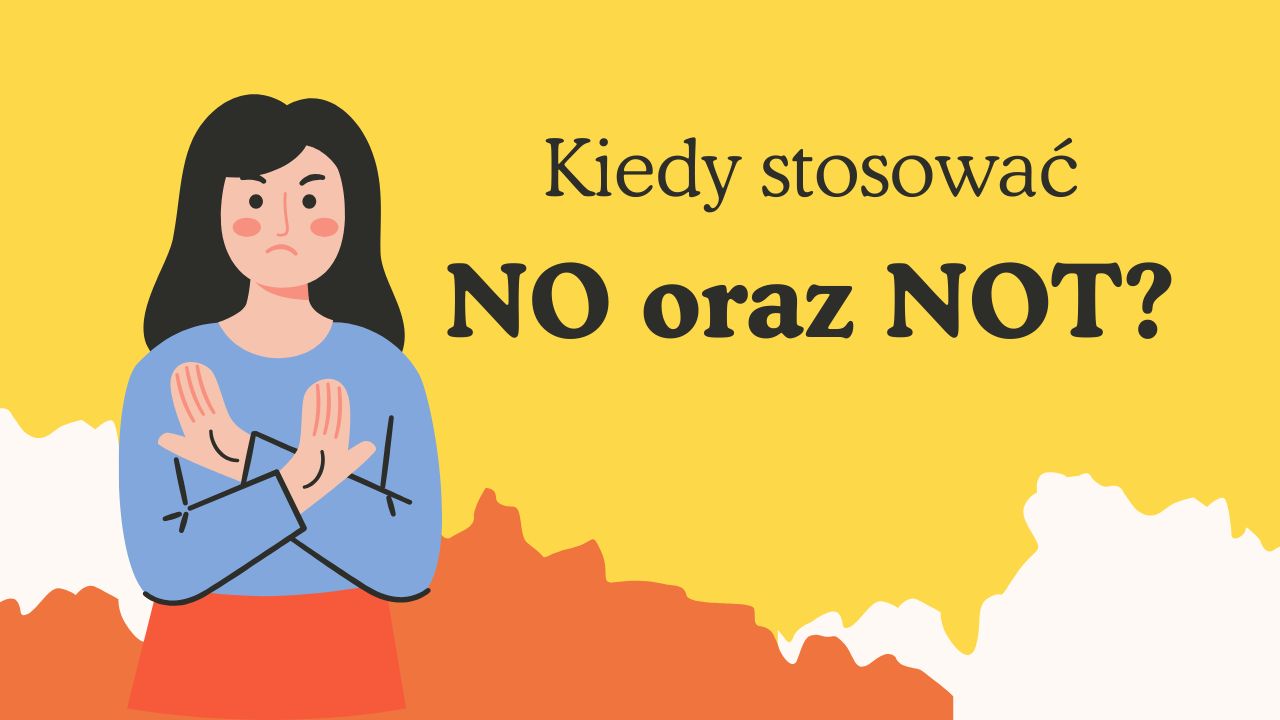 Kiedy i jak używać NO i NOT w angielskim?
