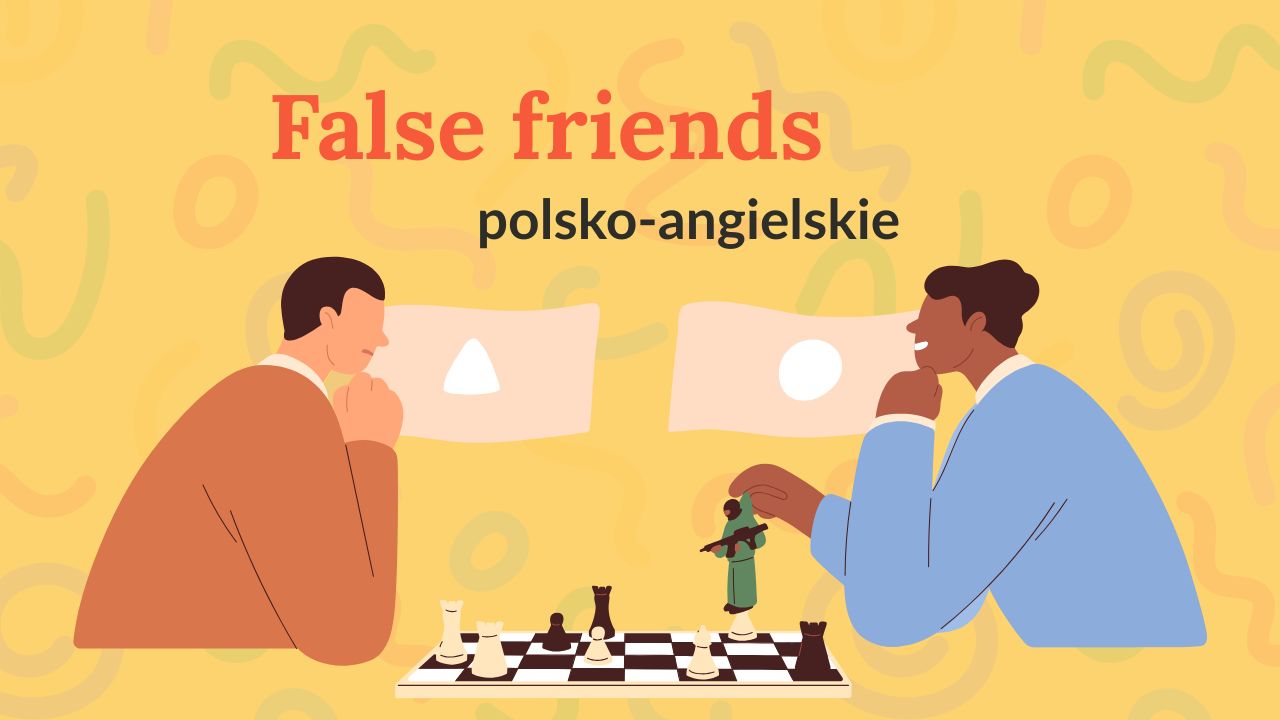 False Friends w języku angielskim – lista słów, które mogą Cię zmylić
