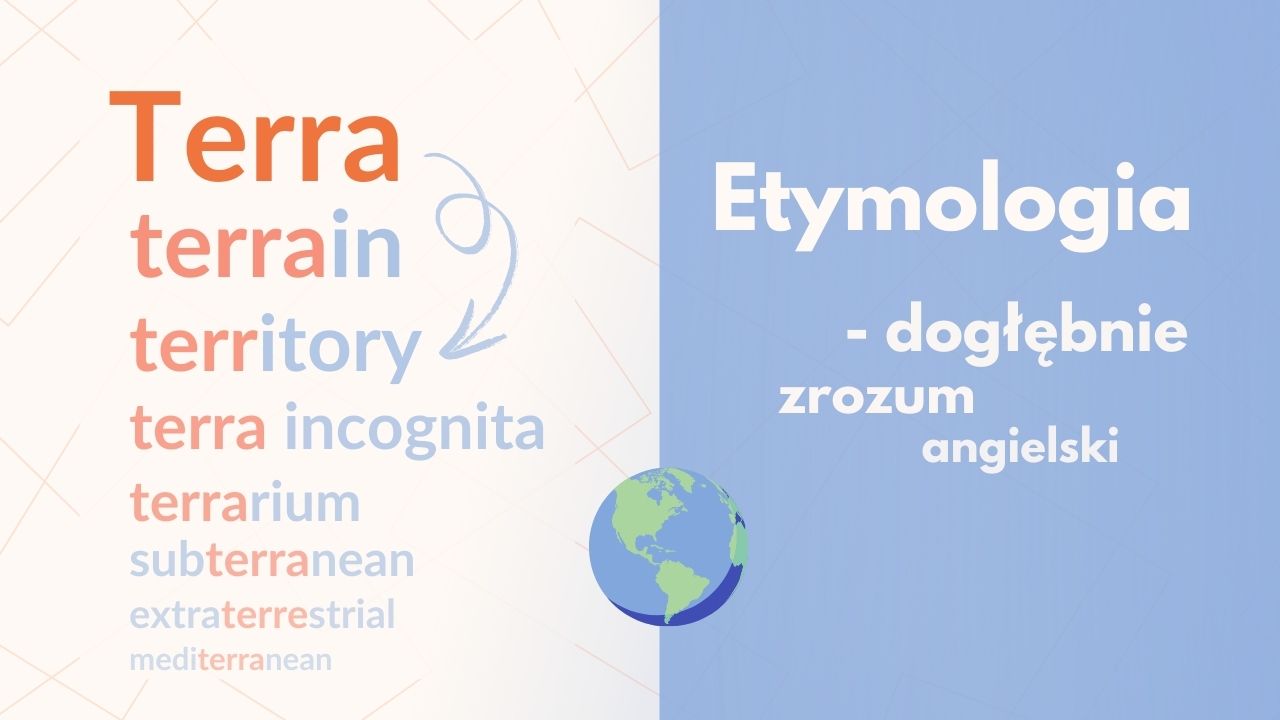 TERRA – słowo, które oznacza „ziemię”