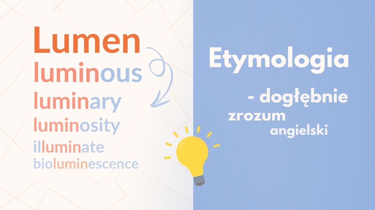 LUMEN – łaciński rdzeń „światło”