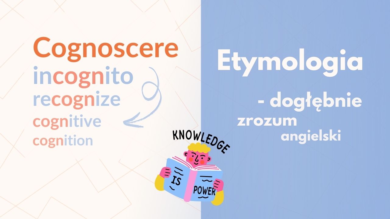 COGNOSCERE – łaciński rdzeń wiedzy i rozpoznawania