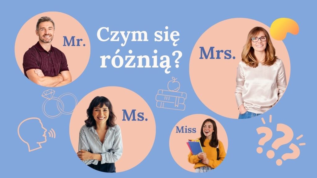 Mr., Mrs., Ms. i Miss – jak czytać, co znaczą i kiedy używać je w ...