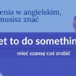 get to do something znaczenie, co znaczy get to do, angielskie wyrażenia maturalne, angielskie zwroty certyfikat, get to przykład, jak powiedzieć mieć okazję po angielsku, get to konstrukcja, matura angielski wyrażenia, fce get to, cae speaking zwroty, zwroty angielski poziom B2, co znaczy get to po angielsku, konstrukcje z get, get to travel angielski, zwroty codzienne po angielsku, naturalne brzmienie angielski, be able to vs get to, jak powiedzieć po angielsku mam okazję, speaking angielski certyfikat, wyrażenia język angielski, get to tłumaczenie, angielski przydatne zwroty, jak mówi się po angielsku, najczęstsze wyrażenia w angielskim, słówka do matury z angielskiego, wyrażenia do speakingu angielski, fce angielski zwroty, ielts natural phrases, zwroty potoczne angielski, jak brzmieć naturalnie po angielsku, get to matura rozszerzona, phrasal verbs get, angielski zaawansowany wyrażenia, certyfikat b2 zwroty, angielski gramatyka wyrażenia, speaking egzamin angielski, angielski liceum zwroty, jak się mówi po angielsku, zwroty idiomatyczne angielski, użycie get w angielskim, get to slang meaning, get to got to różnica, angielski do matury 2025, najczęstsze błędy z get to, angielski poziom B1 B2, get to vs have to, jak wyrazić możliwość po angielsku, get to do sth vs be able to, angielski zwroty egzaminacyjne