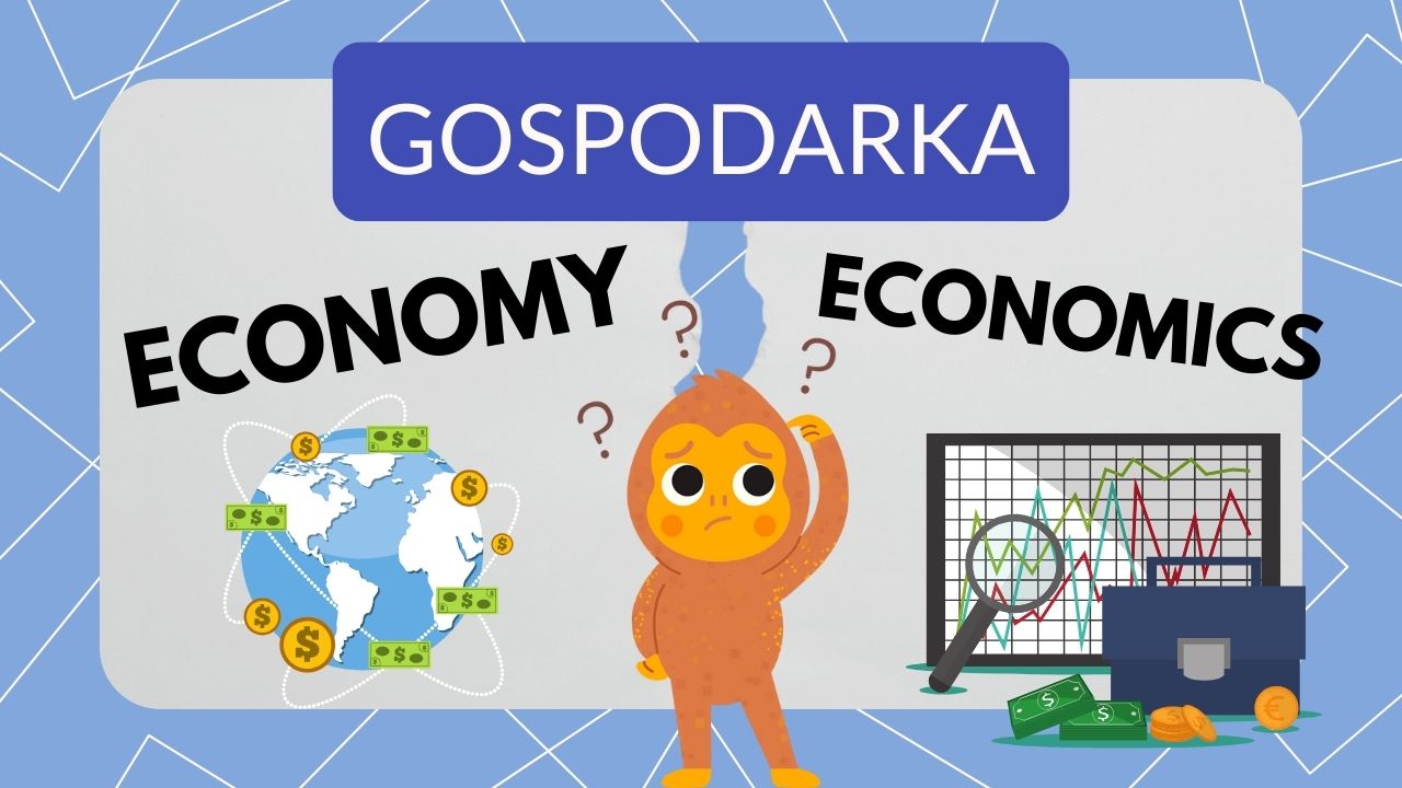 ECONOMY / ECONOMICS – różnica i typowe błędy Polaków